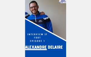 Interview JF - Episode 1 - Alexandre Delaire